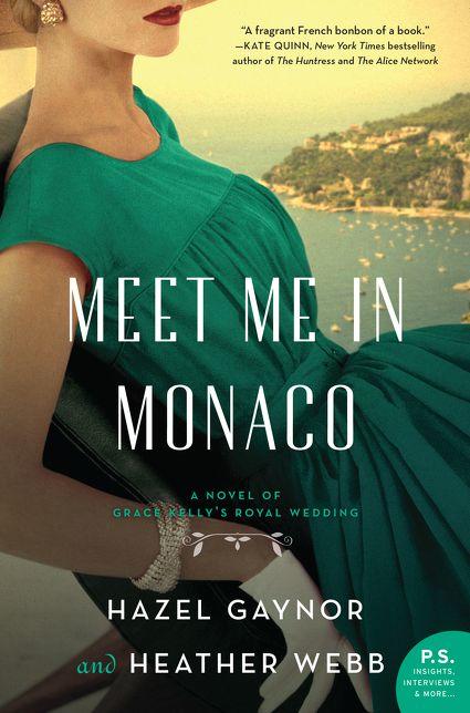 Meet Me in Monaco by Hazel Gaynor and Heather Webb