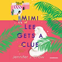 Mimi Lee Gets a Clue by Jennifer J. Chow