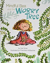 Mindful Bea and the Worry Tree by Gail Silver