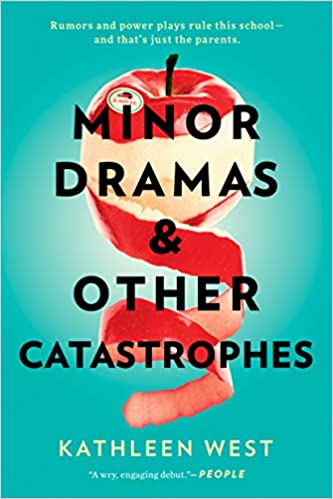 Minor Drama & Other Catastrophes by Kathleen West