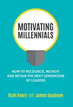 Motivating Millennials by Ryan Avery, James Goodnow