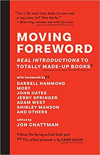 Moving Foreword: Real Introductions to Totally Made-Up Books by Jon Chattman