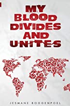 My Blood Divides and Unites by Jesmane Boggenpoel