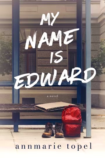 My Name Is Edward by Annmarie Topel
