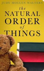 The Natural Order of Things by Judy Mollen Walters 