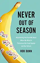 Never Out of Season by Rob Dunn