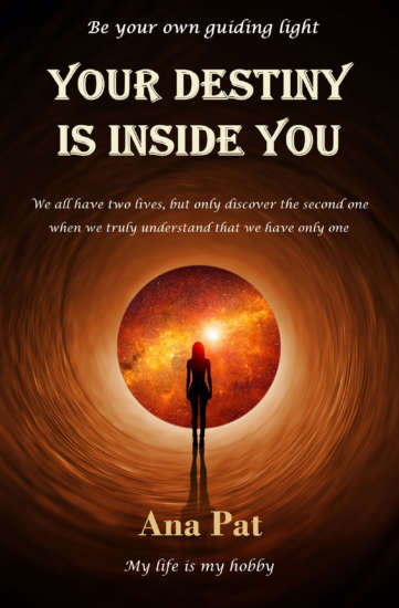 Your Destiny Is Inside You by Ana Pat