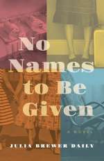 No Names to Be Given (Admission Press, 2021) by Julia Brewer Daily