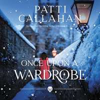 Once Upon a Wardrobe by Patti Callahan