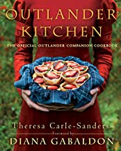  Outlander Kitchen: The Official Outlander Companion Cookbook  by Theresa Carle-Sanders