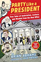 Party Like a President by Brian Abrams