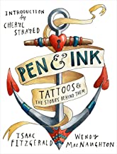 Pen & Ink: Tattoos and the Stories Behind Them by Isaac Fitzgerald, Wendy MacNaughton