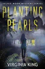 Planting Pearls by Virginia King