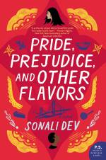 Pride, Prejudice, and Other Flavors: A Novel by Sonali Dev