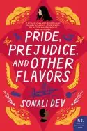 Pride and Prejudice and Other Flavors by Sonali Dev
