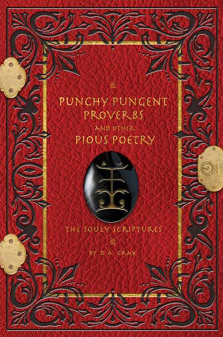 Punchy Pungent Proverbs and Other Pious Poetry by D.A. Gray