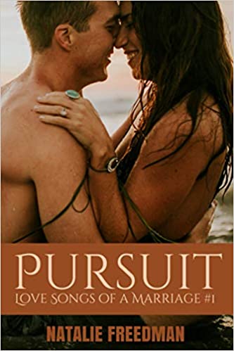 Pursuit: Love Songs of a Marriage Book 1 by Natalie Freedman