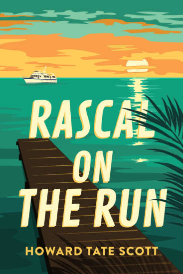 Rascal on the Run by Howard Tate Scott