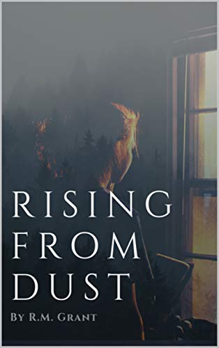 Rising From Dust by R.M. Grant