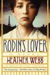 Rodin’s Lover by Heather Webb