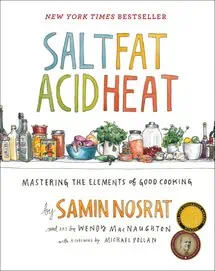 Salt, Fat, Acid, Heat by Samin Nosrat
