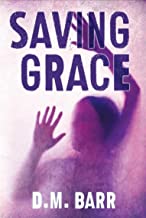 Saving Grace by D.M. Barr