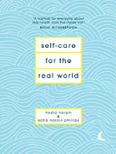 Self-Care For the Real World by Nadia Narain, Katia Narain Phillips