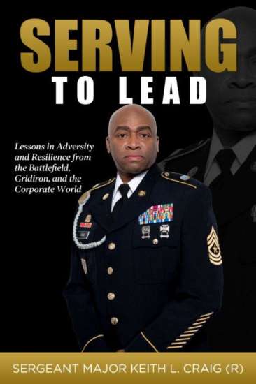 Serving to Lead by Sgt. Major Keith Craig