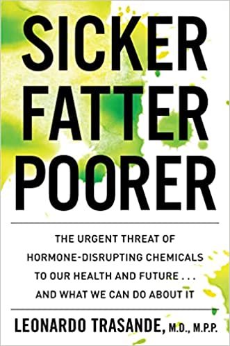 Sicker Fatter Poorer by Dr. Leonardo Trasande