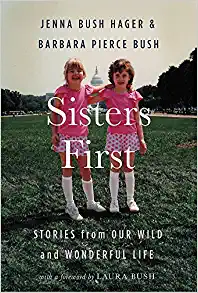 Sisters First by Jenna Bush Hager, Barbara Pierce Bush