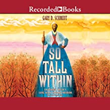 So Tall Within: Sojourner Truth’s Long Walk Toward Freedom by Gary D. Schmidt