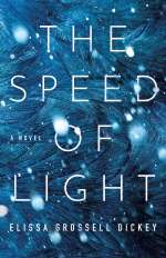 The Speed Of Light by Elissa Grossell Dickey
