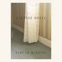 Strange Hotel by Eimear McBride