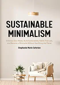 Sustainable Minimalism by Stephanie Marie Sepherian