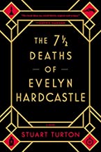 The 7 ½ Deaths of Evelyn Hardcastle by Stuart Turton