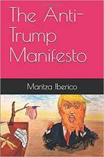 The Anti-Trump Manifesto by Maritza Iberico