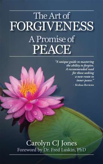 The Art of Forgiveness: A Promise of Peace by Carolyn CJ Jones
