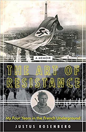 The Art of Resistance by Justus Rosenberg