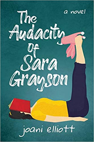 The Audacity of Sara Grayson by Joanie Elliott