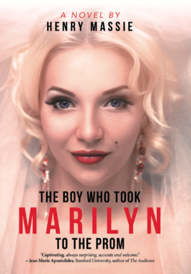 The Boy Who Took Marilyn to the Prom by Henry Massie