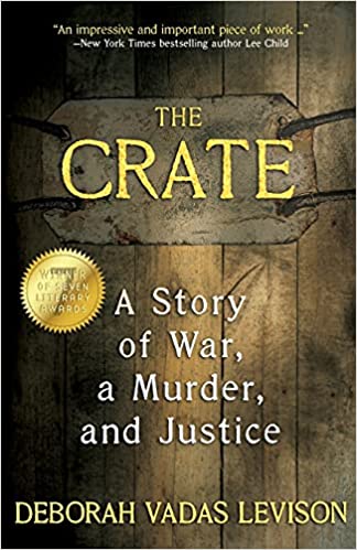 The Crate: A Story of War, a Murder, and Justice by Deborah Vadas Levison