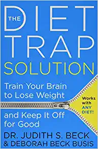 The Diet Trap Solution by Judith S. Beck, Ph.D., Deborah Beck Busis