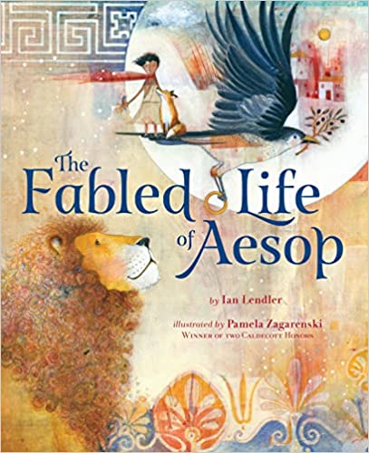 The Fabled Life of Aesop by Ian Lendler