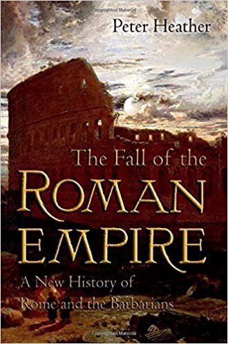 The Fall of the Roman Empire by Peter Heather