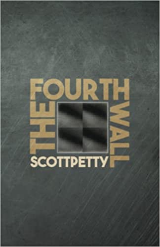 The Fourth Wall by Scott Petty