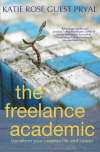 The Freelance Academic by Katie Rose Guest Pryal