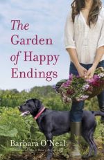 The Garden of Happy Endings by Barbara O’Neal