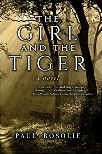 The Girl and the Tiger by Paul Rosolie