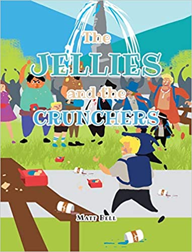 The Jellies and the Crunchers by Matt Bell