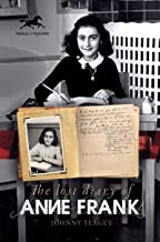 The Lost Diary of Anne Frank by Johnny Teague